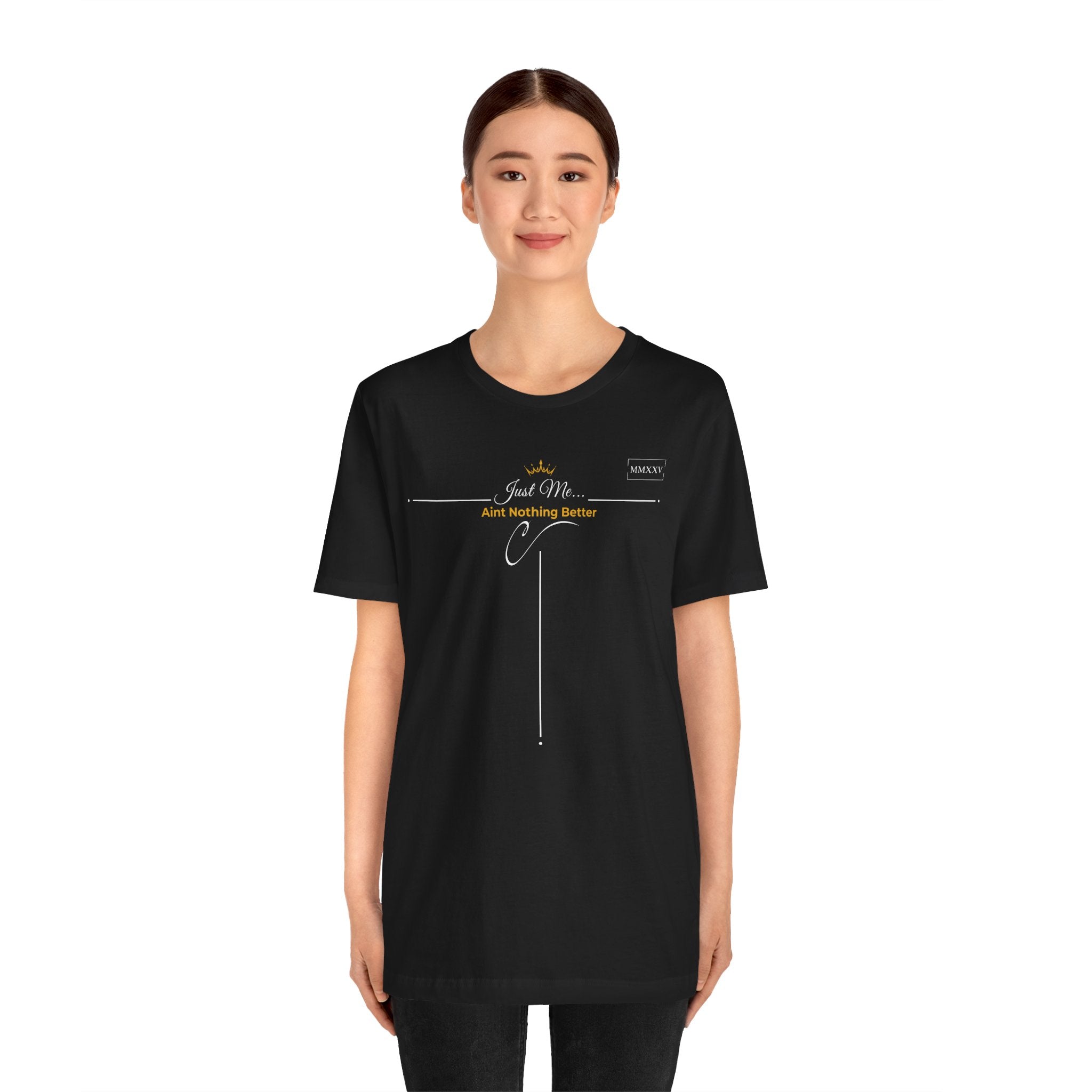 Empowering T-Shirt For Friends & Family - Just Me Collection Tees, Aint Nothing Better
