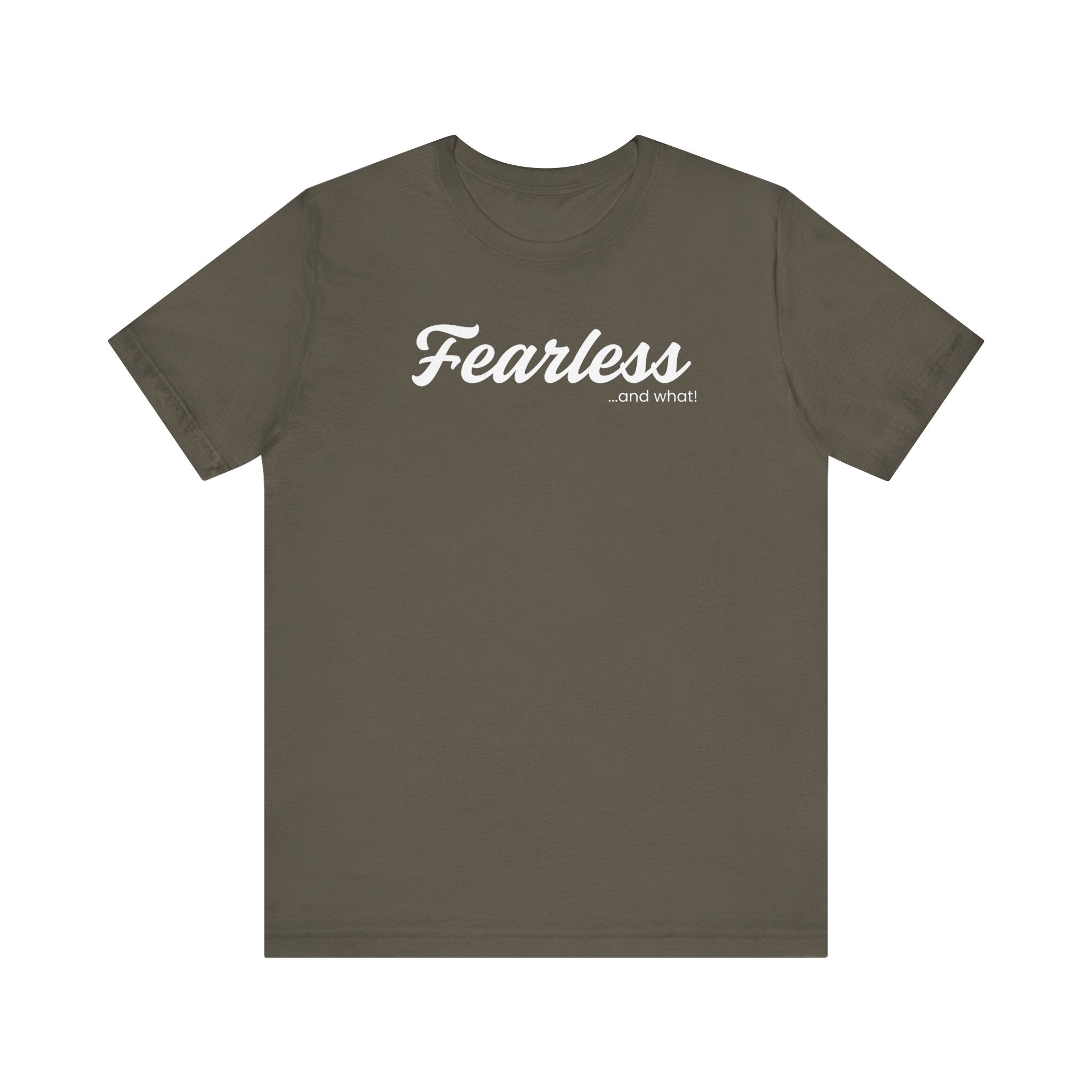 Empowering Tee - And What! Collection - Fearless