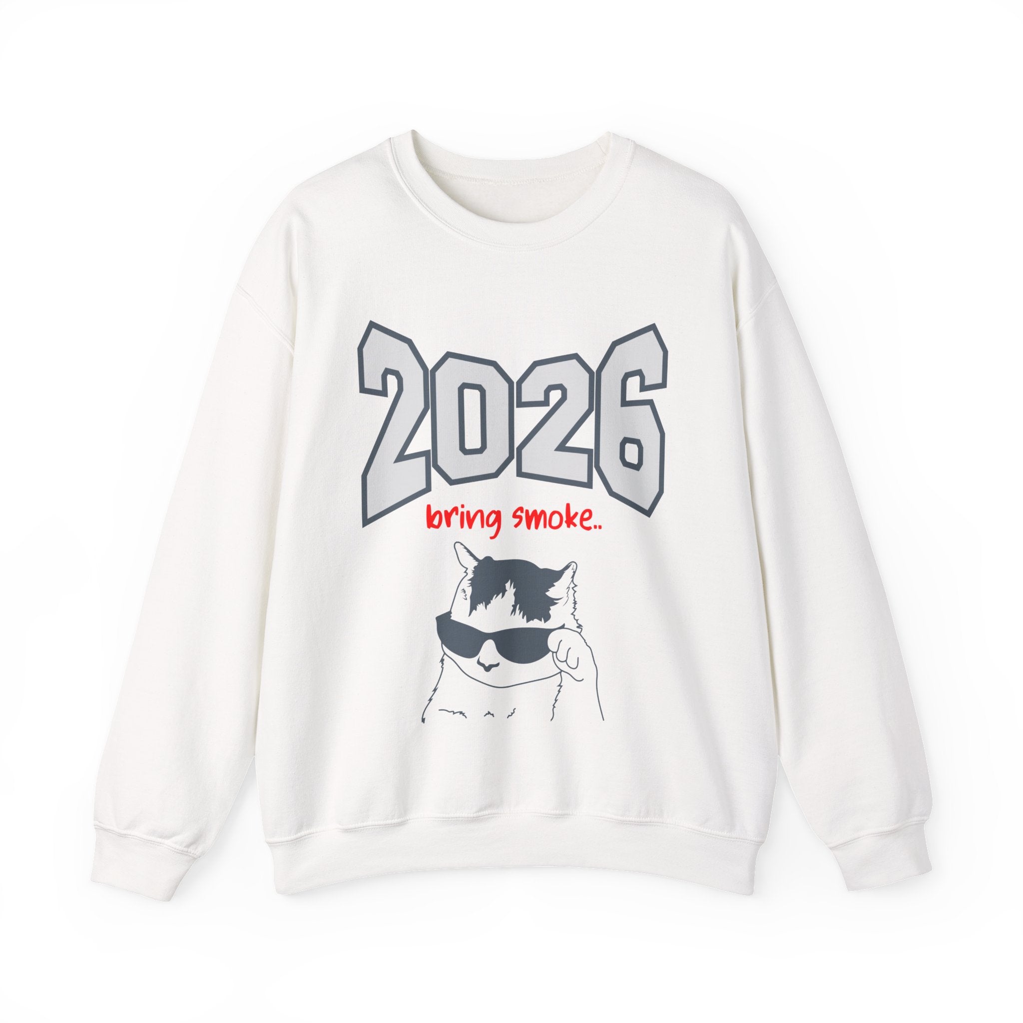 2026 New Year Sweatshirt Line - Bring Smoke 2026