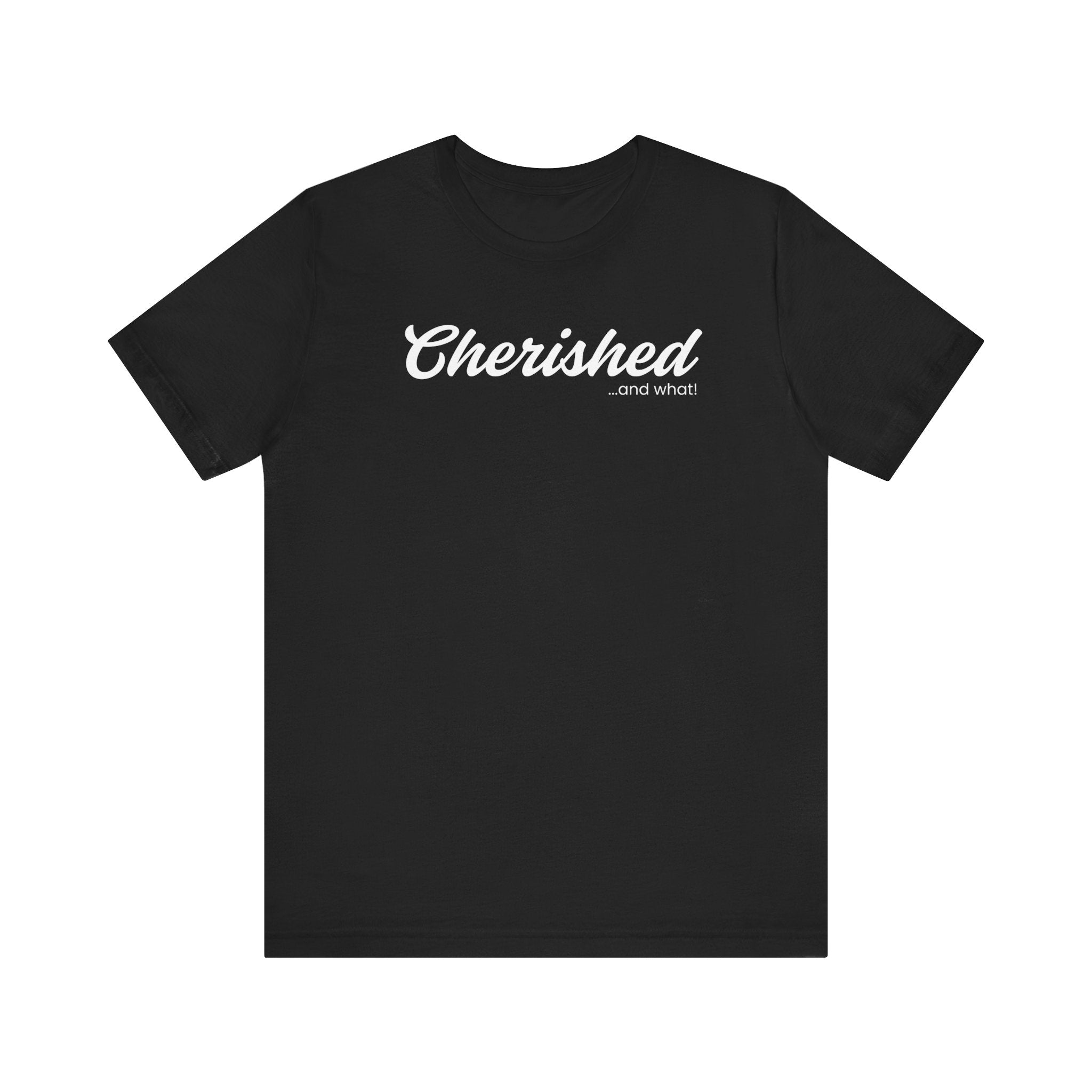 Empowering Tee - And What! Collection - Cherished