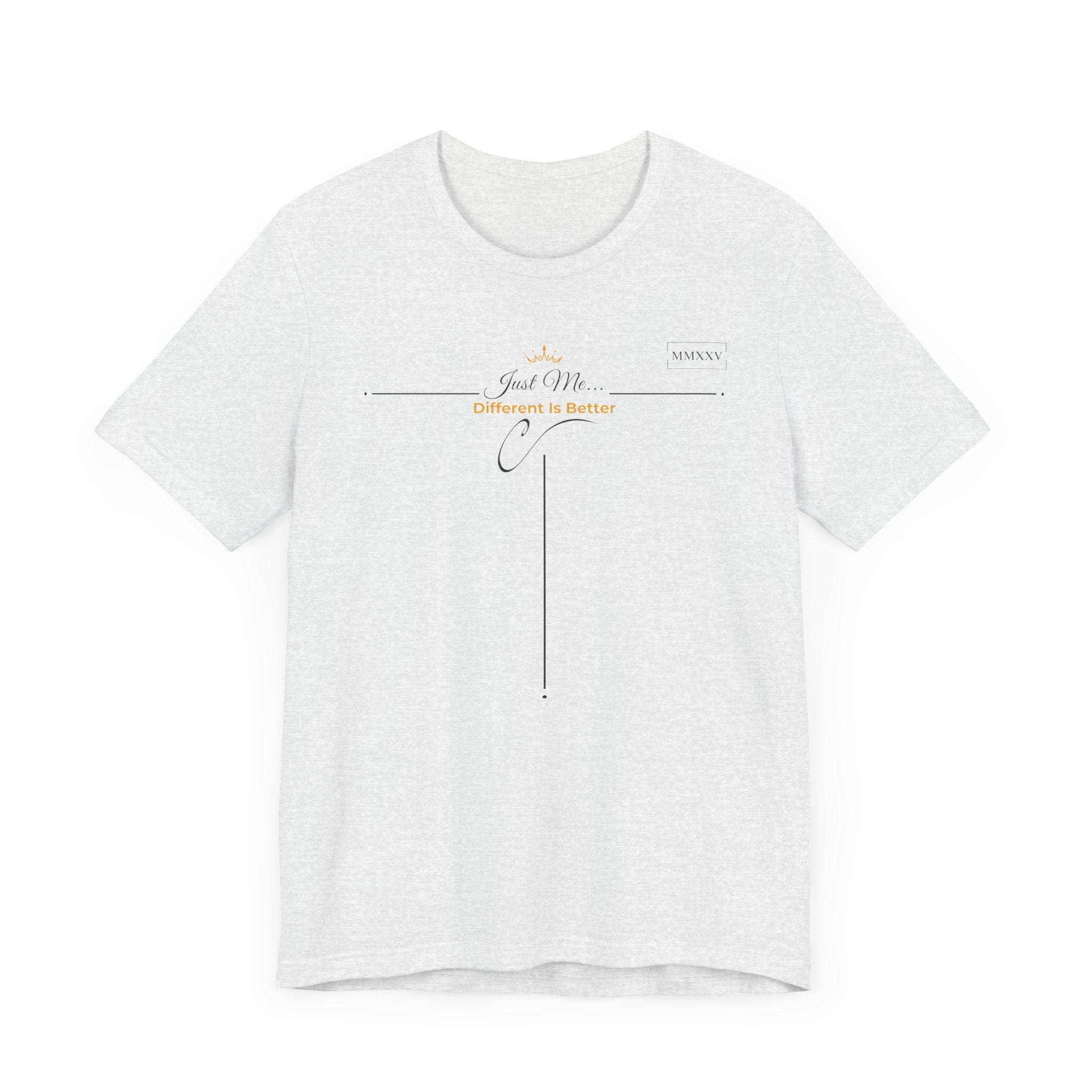 Empowering T-Shirt For Friends & Family - Just Me Collection Tees, Different Is Better