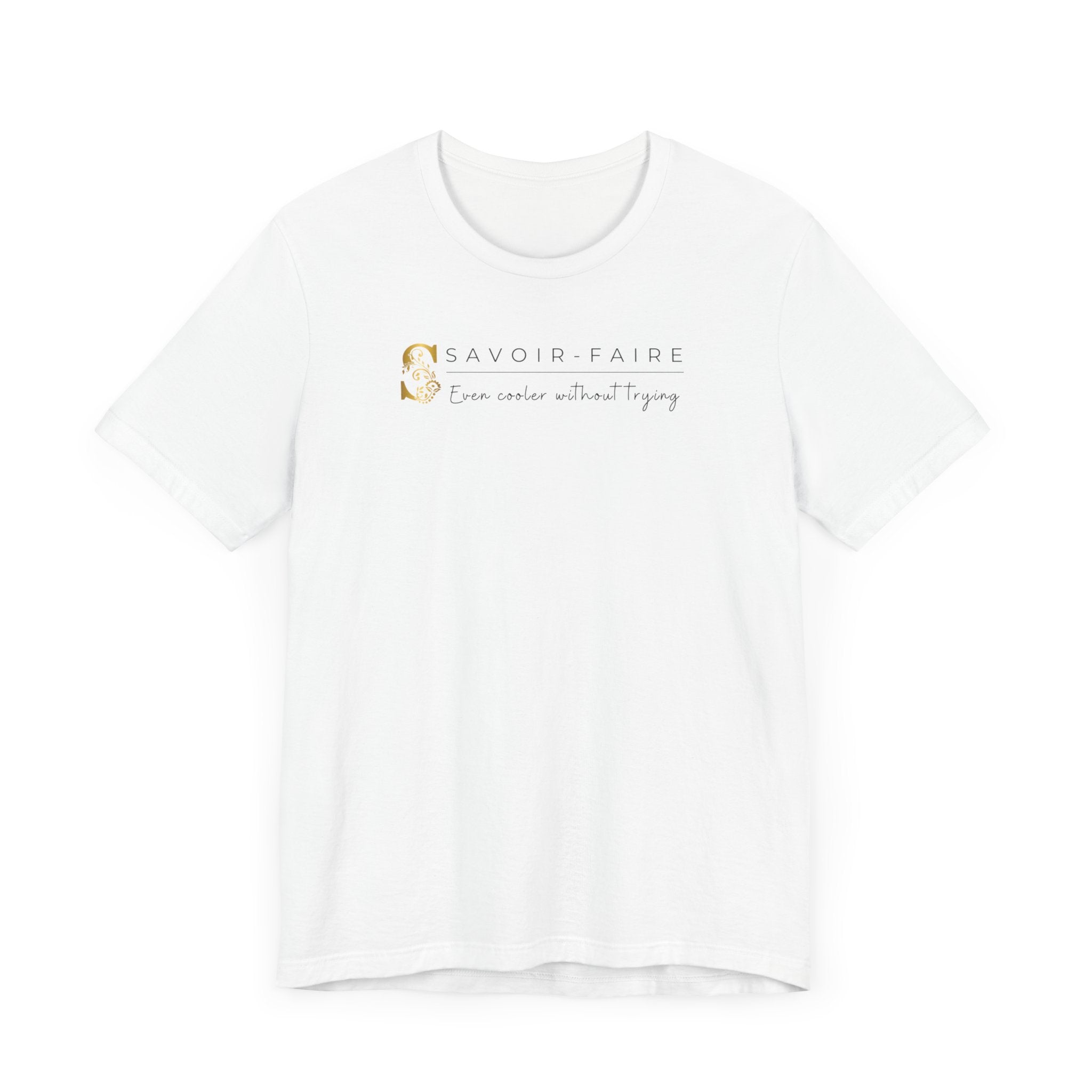 Empowering T-shirt For Friends  & Family - Verbal Vogue Tee Collection SAVOIR-FAIRE