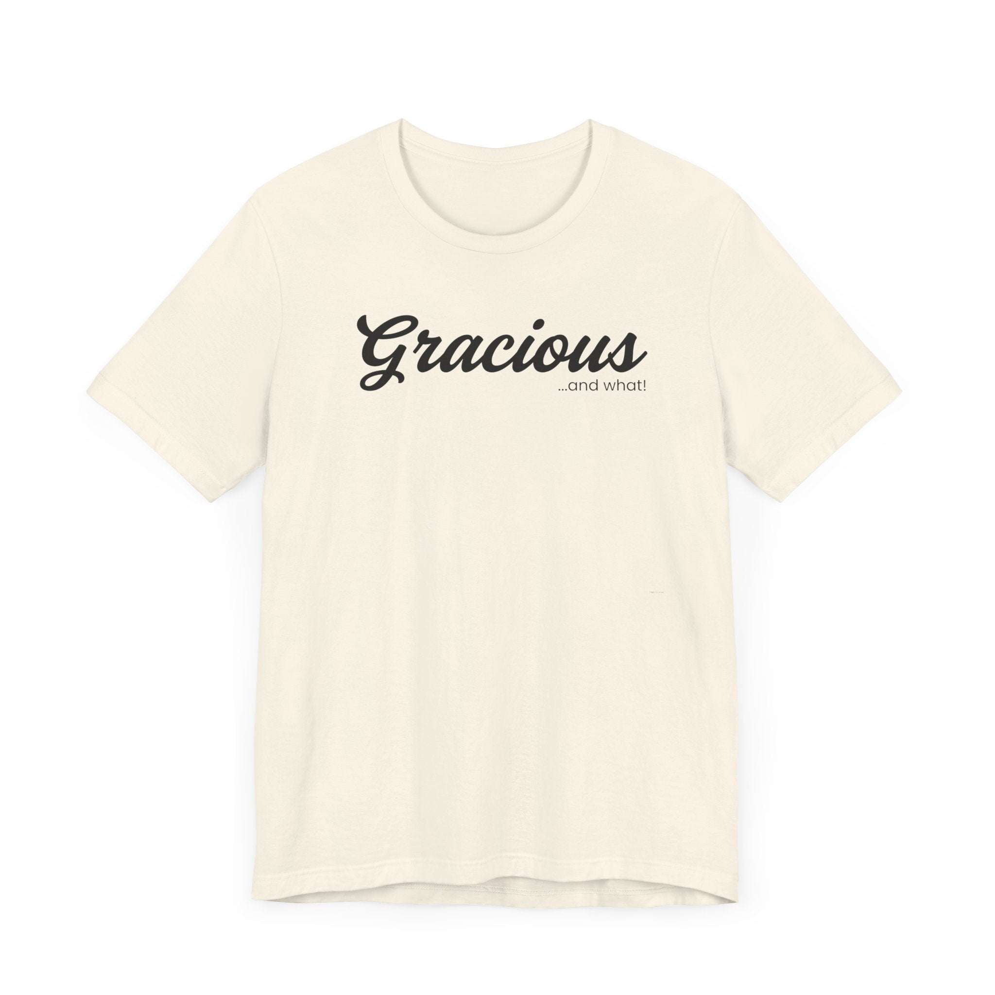 Empowering Tee - And What! Collection - Gracious